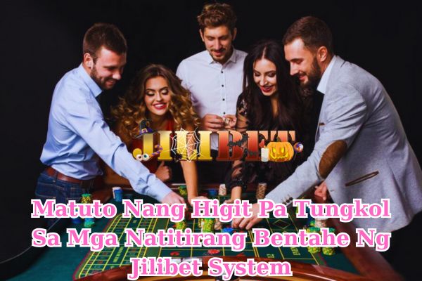 Matuto Nang Higit Pa Tungkol Sa Mga Natitirang Bentahe Ng Jilibet System.jpg