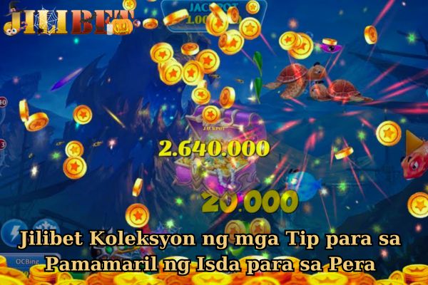 Jilibet Koleksyon ng mga Tip para sa Pamamaril ng Isda para sa Pera.jpg