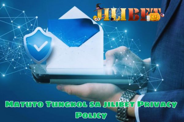 Matuto Tungkol sa jilibet Privacy Policy