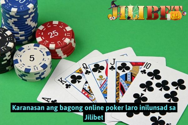 Karanasan ang bagong online poker laro inilunsad sa Jilibet